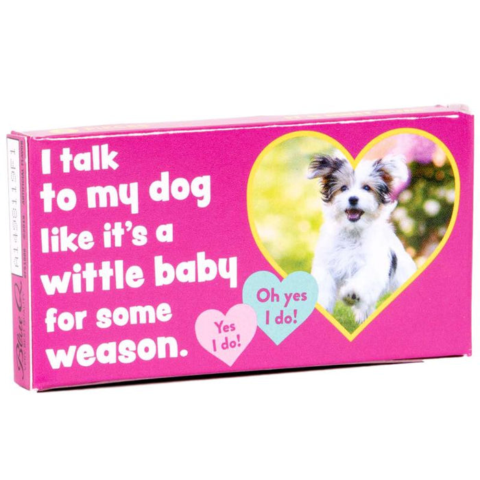 I Talk To My Dog Like It's A Wittle Baby Gum - Unique Gift by Blue Q