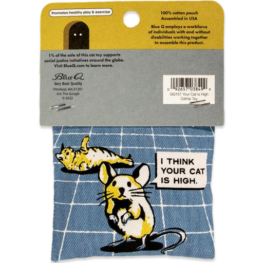 I Think Your Cat Is High Catnip Cat Toy - Unique Gift by Blue Q