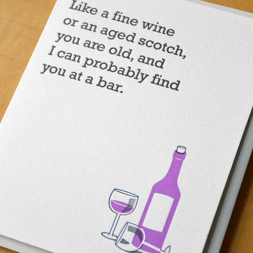 Like A Fine Wine Or Aged Scotch, You Are Old And At The Bar Birthday Card - Unique Gift by McBitterson's