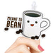 Meant to Bean Coffee Sticker - Unique Gift by Tiny Bee Cards