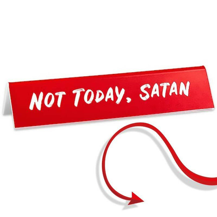Not Today Satan Desk Sign - Unique Gift by The Found