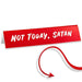 Not Today Satan Desk Sign - Unique Gift by The Found