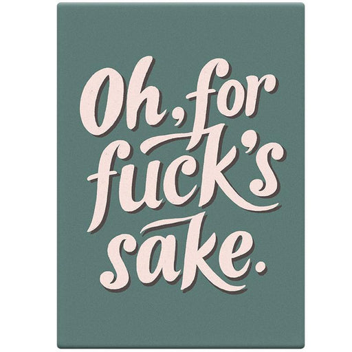 Oh, For F*ck's Sake Magnet - Unique Gift by Emily McDowell & Friends
