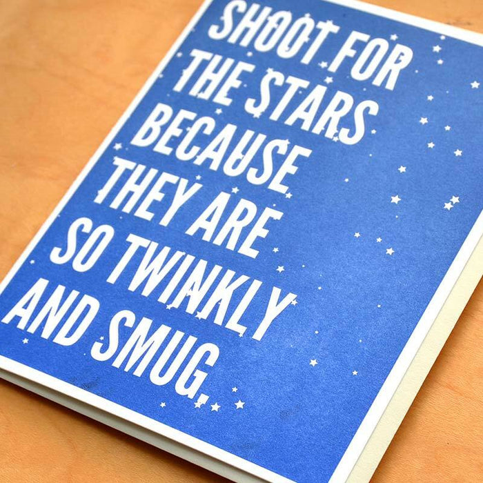 Shoot For The Stars Because They Are So Twinkly + Smug Greeting Card - Unique Gift by McBitterson's