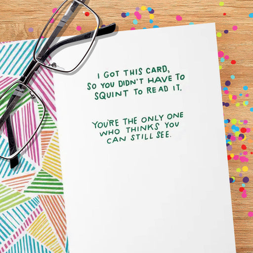 So You Don't Have To Squint Birthday Card - Unique Gift by A Smyth Co
