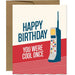 You Were Cool Once Birthday Card - Unique Gift by I'll Know It When I See It
