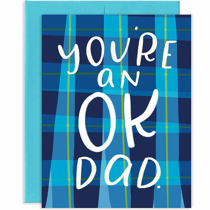 You're An OK Dad Father's Day Card - Unique Gift by Grey Street Paper