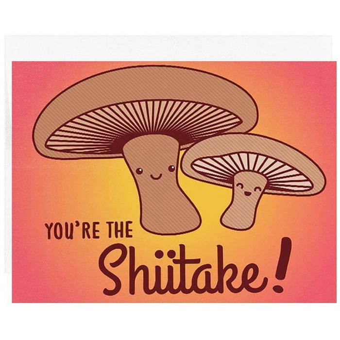You're The Shiitake! Greeting Card - Unique Gift by Tiny Bee Cards