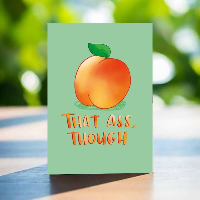 You're A Peach Of Ass Greeting Card - Lucy Maggie Designs
