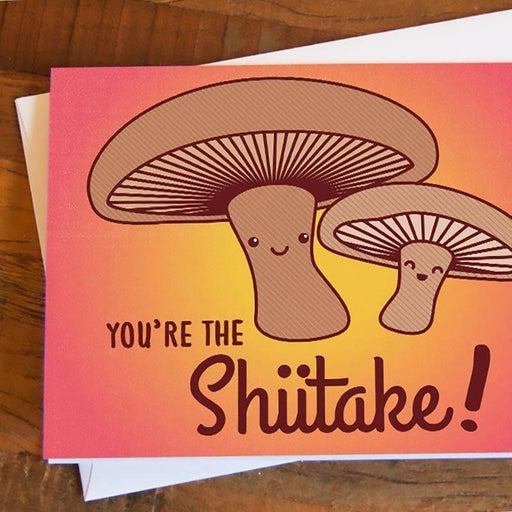Tiny Bee Cards - You're The Shiitake! Greeting Card